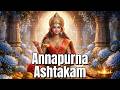 Annapurna Ashtakam | Divine Powerful Chant for Abundance & Blessings | Daily Devotional Mantra 🙏🙏🙏
