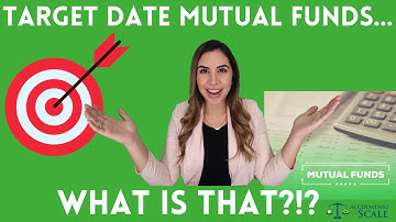 Target Date Mutual Funds, Explained