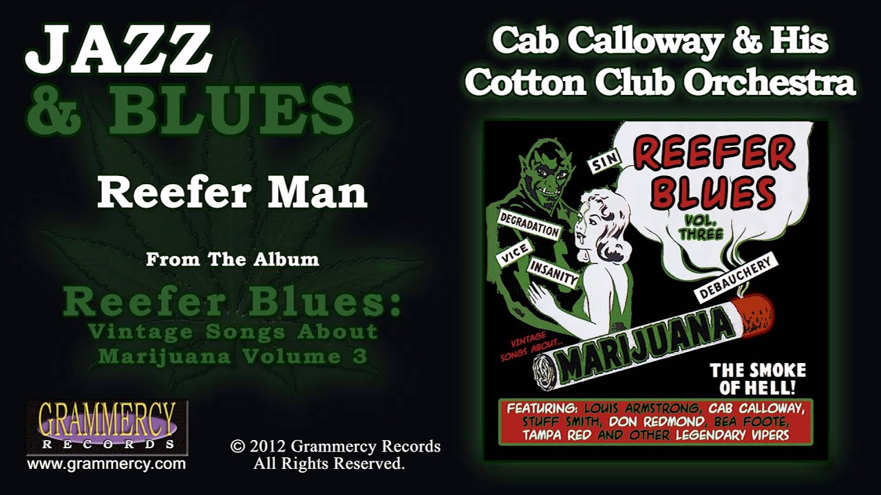 Watch Cab Calloway & His Cotton Club Orchestra - Reefer Man on YouTube Watch Cab Calloway & His Cotton Club Orchestra - Reefer Man on YouTube