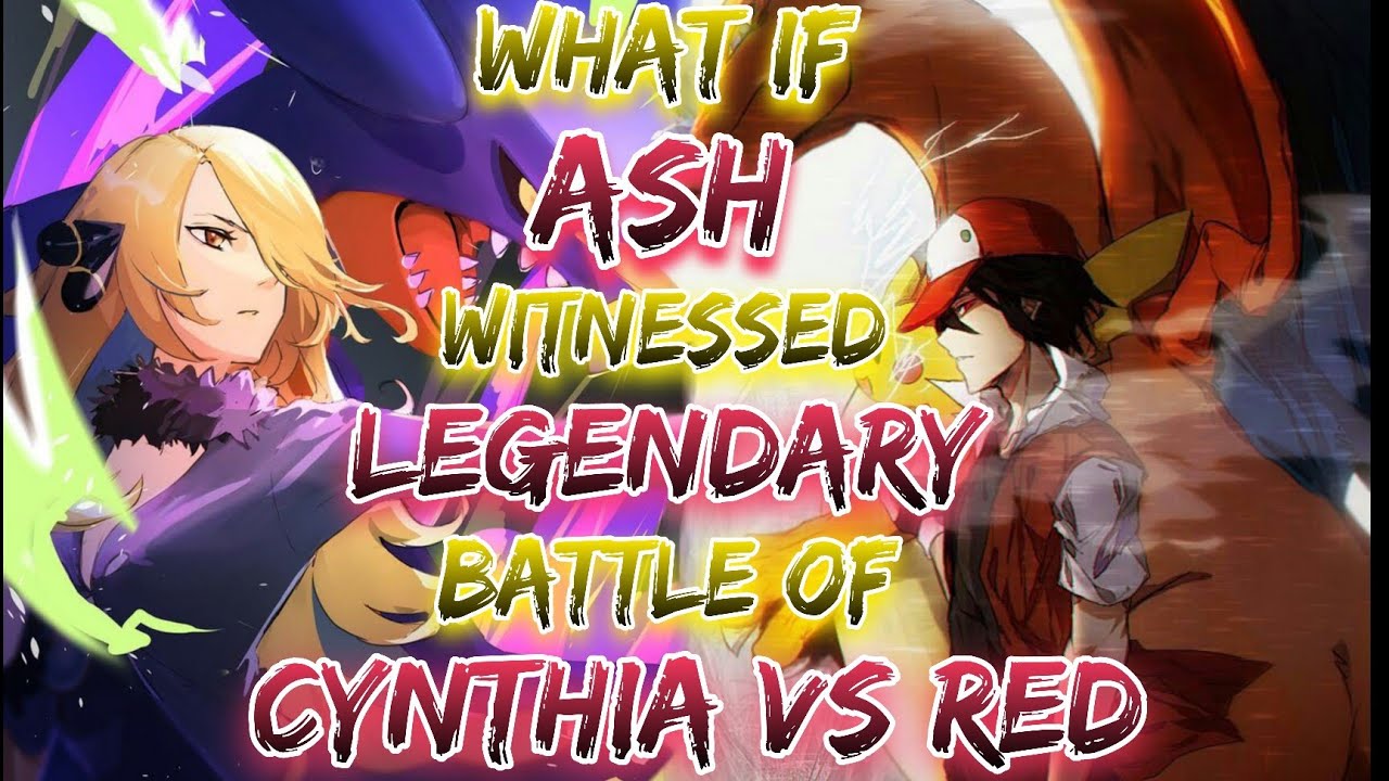 What If Ash Witnessed The Legendary Battle Of Cynthia Vs Red!? | Movie