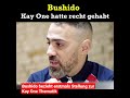BUSHIDO hatte KAY ONE mit allem Recht? Mp3 Song