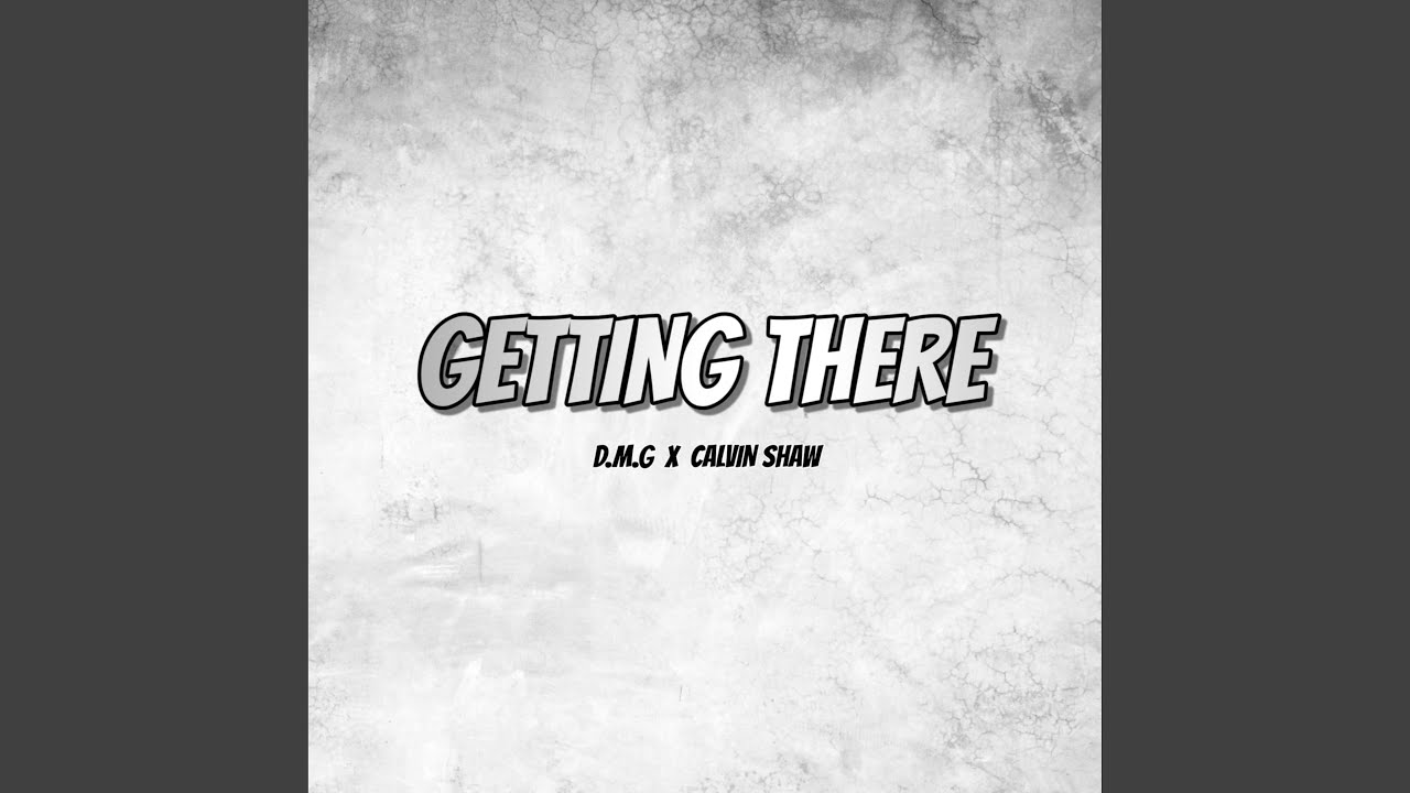 Guarda Getting There su YouTube Guarda Getting There su YouTube