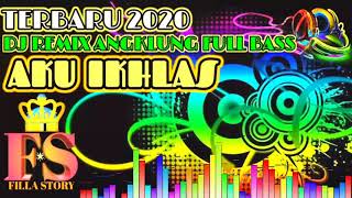 dj remix angklung full bass aku ikhlas 🎶🎶🎶