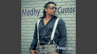 medhy custos aupres de toi