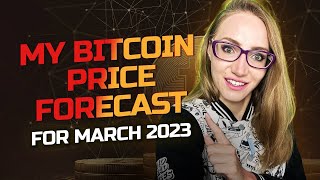 BITCOIN PRICE FORECAST FOR MARCH 2023