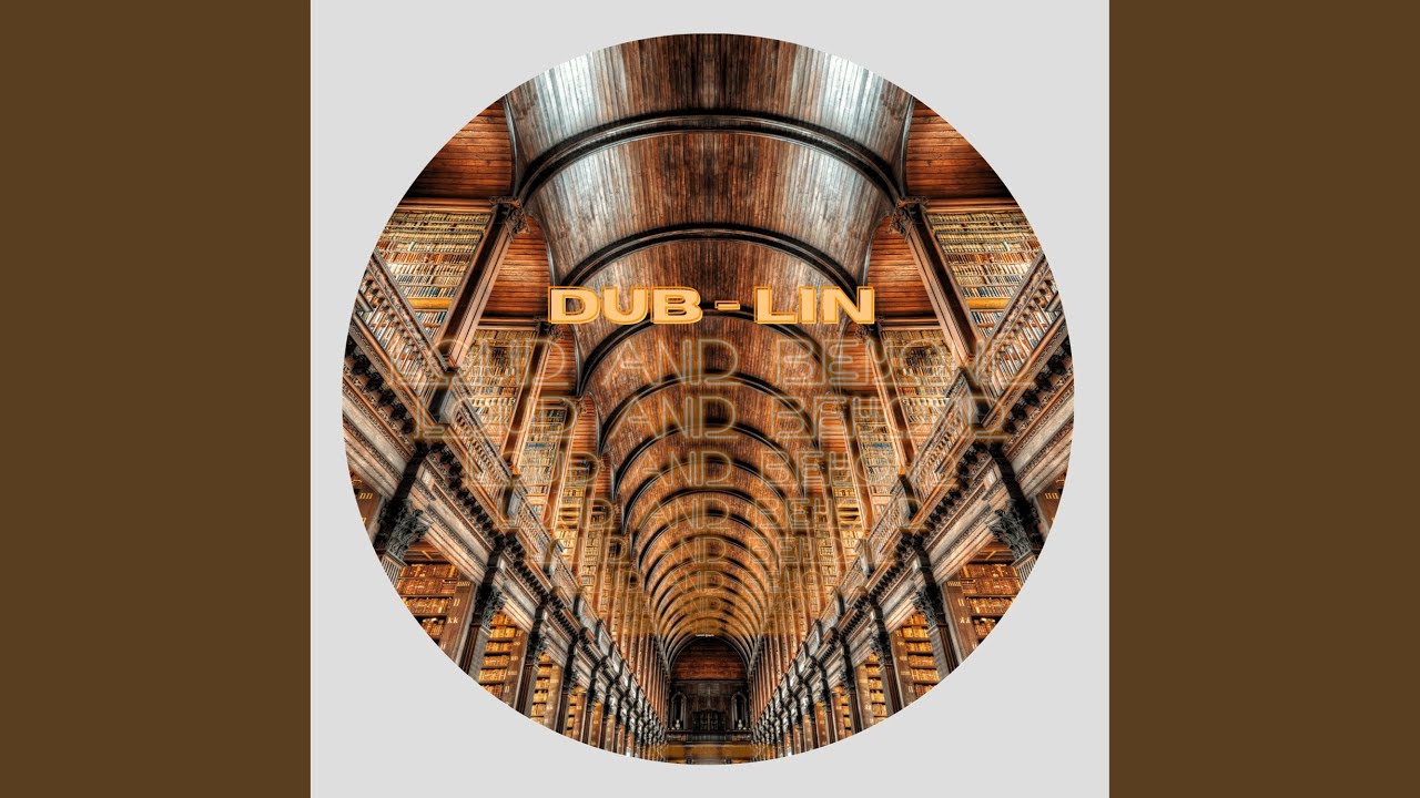 Watch Dub-lin on YouTube Watch Dub-lin on YouTube