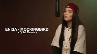 Enisa - Mockingbird ( Dj.IsI Remix )