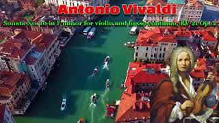 Antonio Vivaldi - Sonata No. 10 in F minor for violin and basso continuo, RV 21 Op. 2