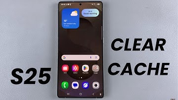 How To Clear Cache On Samsung Galaxy S25/S25 Ultra