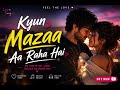 Kyun Mazaa Aa Raha Hai | Bandar | New Hindi Romantic Song | Love Anthem 2026