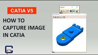 TUTORIAL CATIA V5 # 17 - HOW TO CAPTURE IMAGE IN CATIA