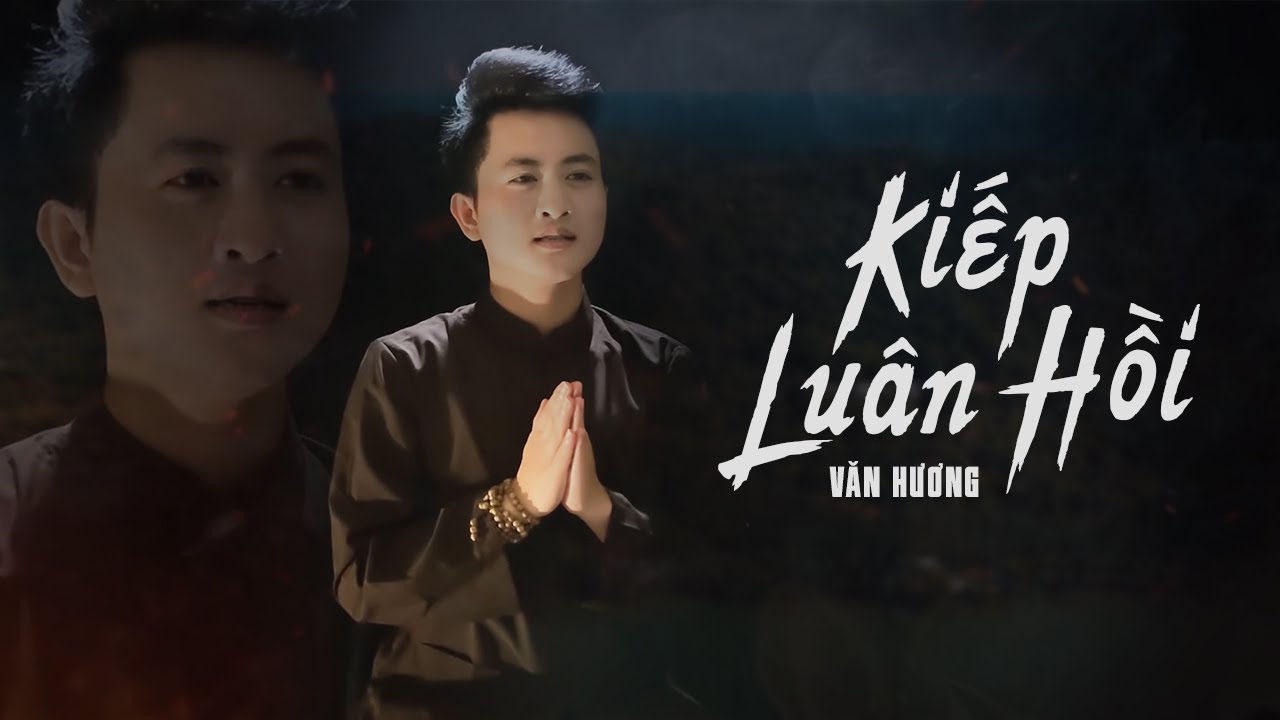 Kiếp Luân Hồi - Văn Hương | Nhạc Phật Nhẹ Nhàng Sâu Lắng
