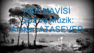 Aşk Mavisi - Söz Müzik : Atakan ATASEVER