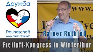 Freiluft-Kongress | Dr. Rainer Rothfuß: &quot;Frieden durch Freundschaft/Druschba!&quot; | Winterthur 7.5.2023