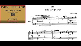 John Ireland (1879-1962): 4 Preludes 1913, III The Holy Boy arr Organ {Score video}