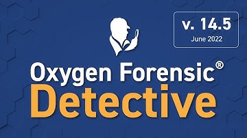 14.5 Release Notes: Oxygen Forensic® Detective