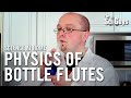 The Physics of Sound: Bottle Flutes