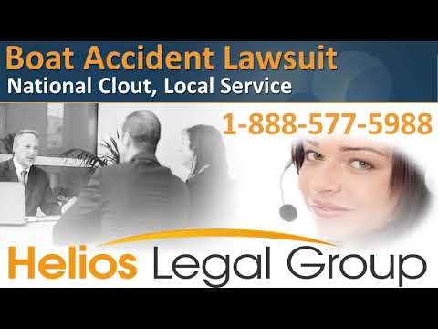 Boat Accident Lawsuit? - Call Us First! - 1-888-577-5988 - Lawyers and Attorneys