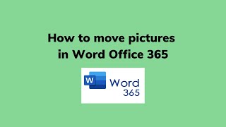 How to move pictures in Word Office 365