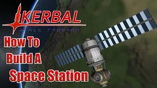 Kerbal Space Program #39 - How to Build a Space Station