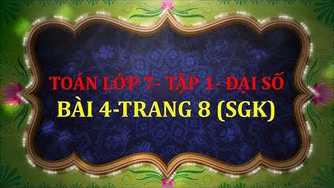 Giải bài 4 sgk toán 7 tập 1 trag 8 năm 2024