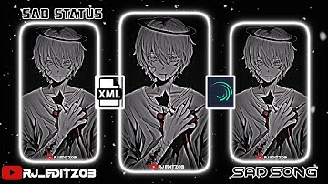 Sad  Song😞 Xml File 🗃️ Sad Song Xml File‼️ Broken Heart💔 @rj_editz03