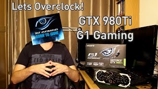 Lets Overclock! - Gigabyte G1 Gaming GTX 980 Ti - YouTube