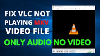 How To Fix VLC Not Playing MKV File | Only Audio No Video | VLC Not Playing Video | Simple Way