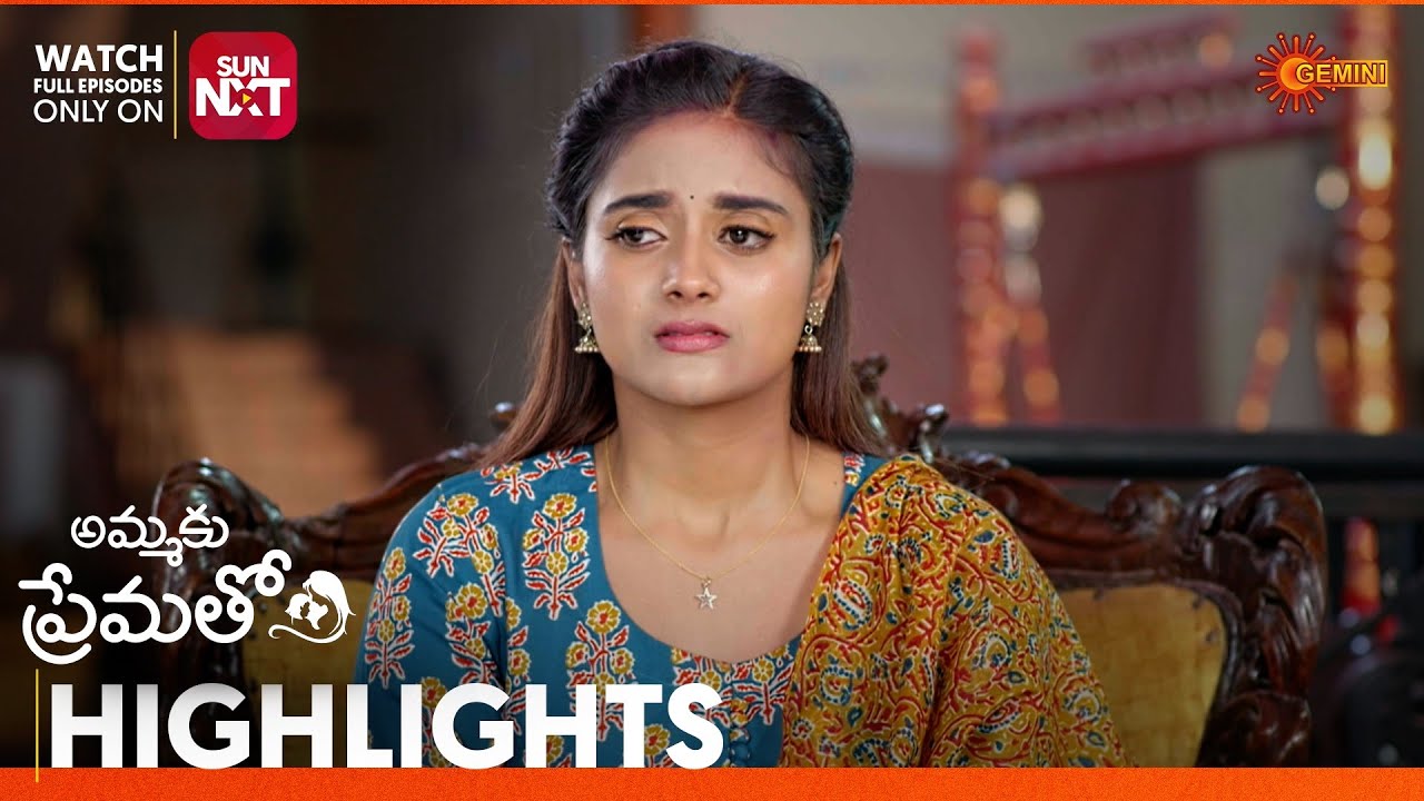 Ammaku Prematho - Highlights of the day | Watch full EP Sun NXT | 03 Mar 2026 | Gemini TV