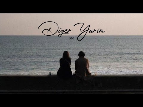 Ate - Diğer Yarım (Sözleri)