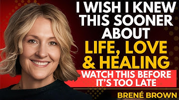 5 Truths That Will Change How You See Life Forever | Brené Brown