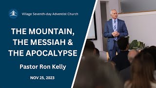 The Mountain, the Messiah, and the Apocalypse | Pastor Ron Kelly