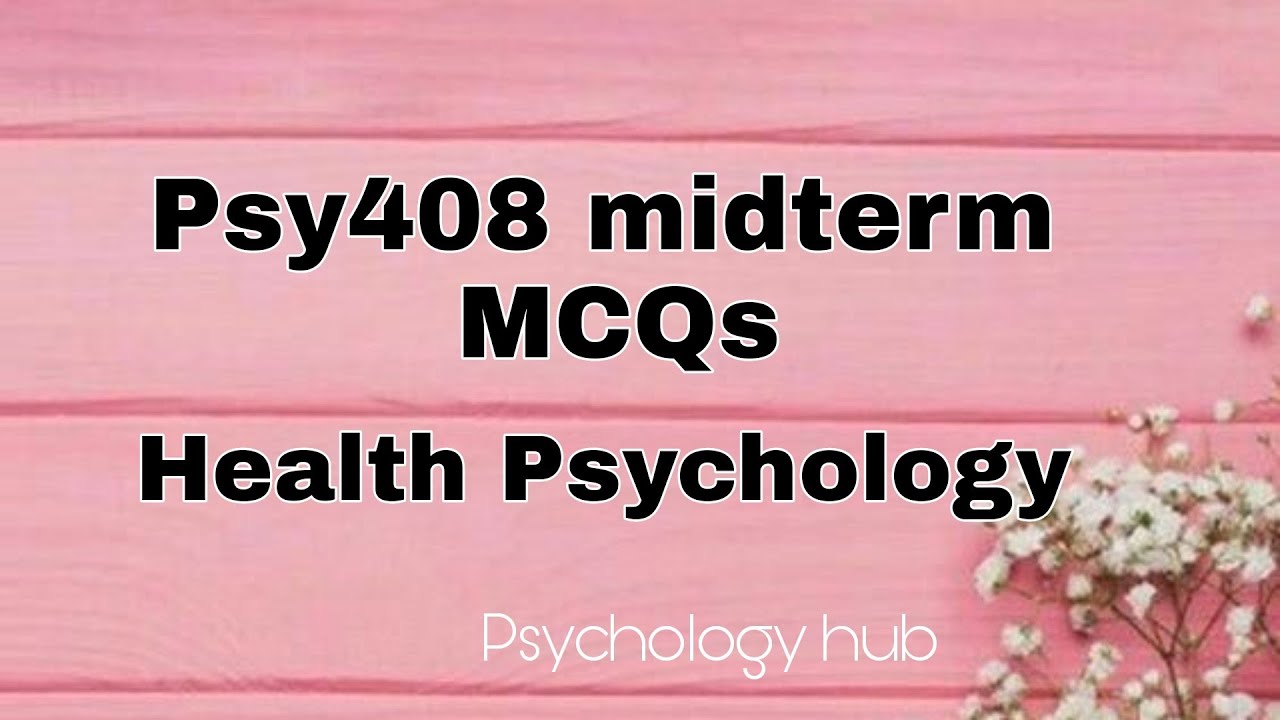 Psy408 midterm solved objectives (Mcqs) || Health psychology ||Psychology Hub
