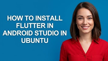 How to Install Flutter In Android Studio In Ubuntu - AshleyHowTo