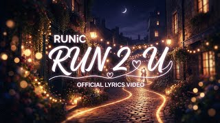 Runic - Run 2 U (  Lyrics Video )