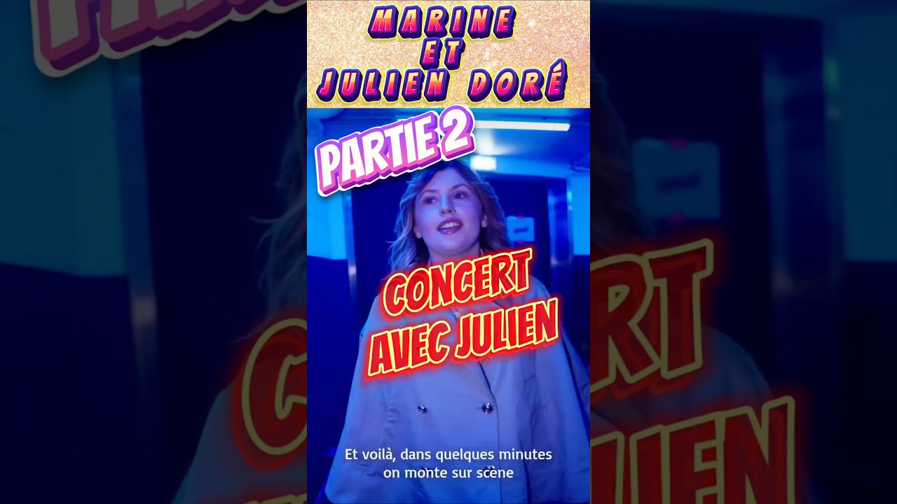 Marine x Julien Doré – Ce moment-là… elle ne l’oubliera jamais (Partie 2)"