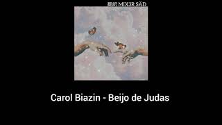 Carol Biazin - Beijo de Judas (Legenda)