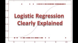 Logistic Regression Clearly Explained in 5 minutes