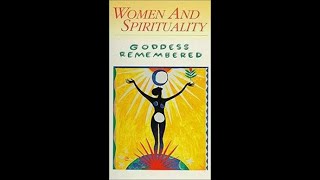 Women and Spirituality Part 1: Goddess Remembered