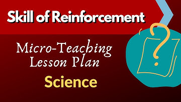 Science - Skill of Reinforcement Lesson Plan | Micro-Teaching Lesson Plan for B.Ed.