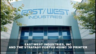 East/West Industries Client Case Study: Stratasys Fortus 450mc 3D Printer @Trimech