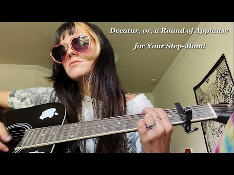 Decatur, or, Round of Applause for Your Step-Mother! (Sufjan Stevens Cover)