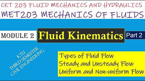 CET203 FMAH-Module 2-Fluid Kinematics-Types of Fluid Flow