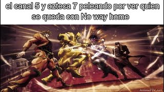 El C 5 Y Azteca 7 Peleando Por Ver Quien Se Queda Con No Way Home