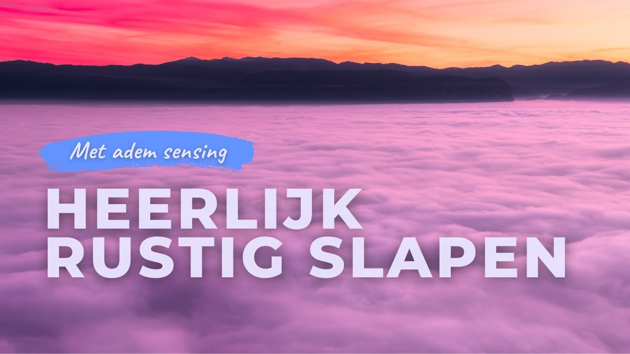 Heerlijk rustig slapen | Slaapmeditatie met adem sensing om kalm en