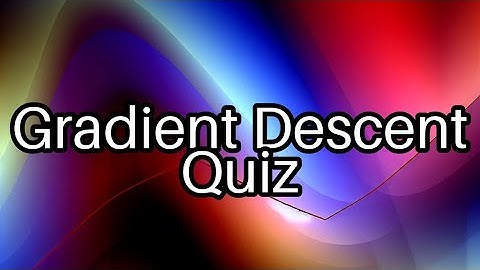 Test Your Knowledge on Gradient Descent! 🚀 How Many Can You Get Right?