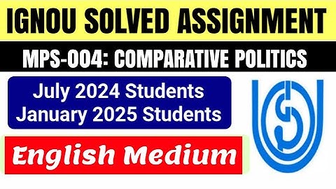 IGNOU MPS-004 Comparative Politics Solved Assignment 2024-2025 | IGNOU MPS 004 Assignment Answer Eng