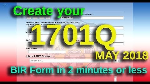 Filling up BIRFORM 1701Q May  2018 New Form - a 2 minutes guide