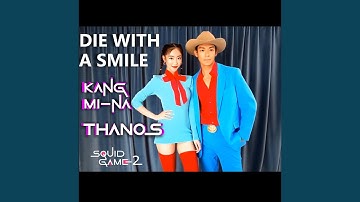 Die With A Smile (feat. Thanos & Kang Mi-na)