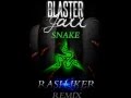 Blasterjaxx  snake rash iker mashup